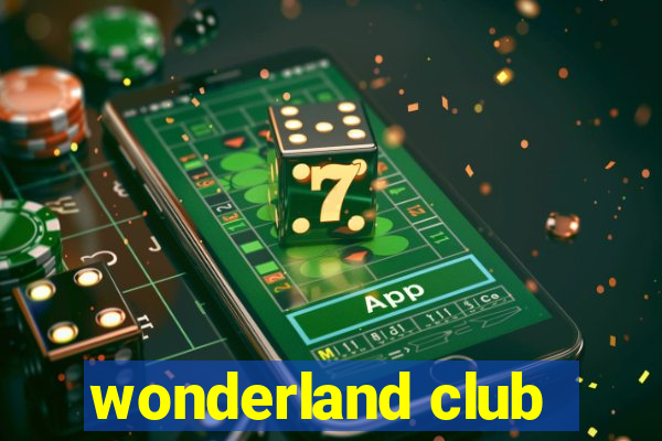 wonderland club